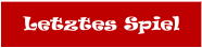 Letztes Spiel