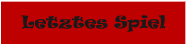 Letztes Spiel